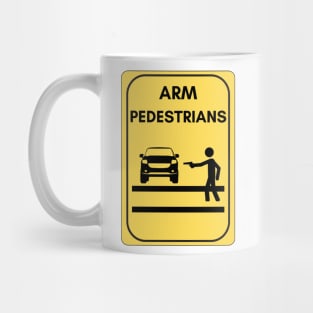 Arm pedestrians! Mug